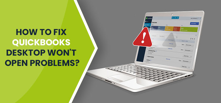 QuickBooks Won’t Open? 7 Solutions to Fix the Error