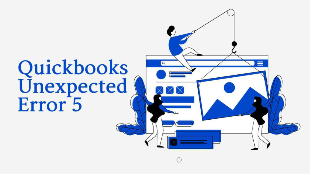 Quickbooks Unexpected Error 5