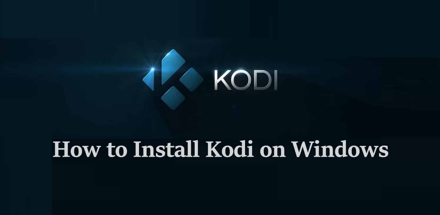 Kodi APK for Windows : Installation & Best VPNs (Full Guide)