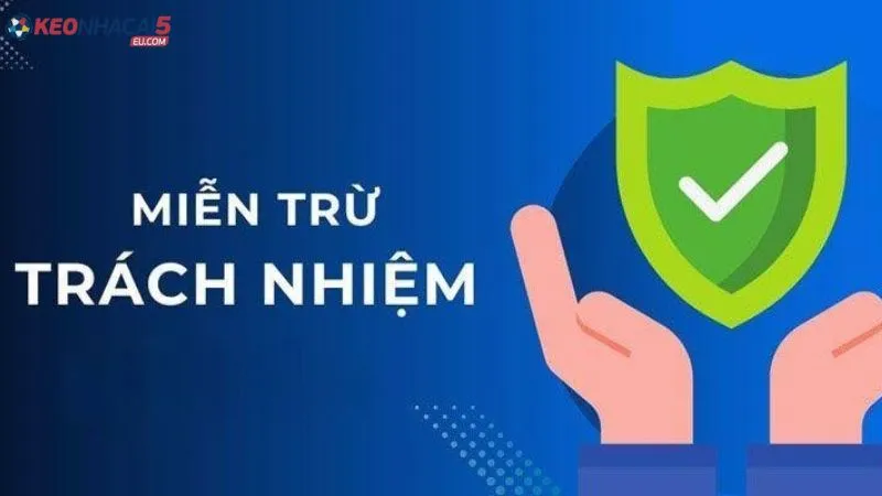 Chính sách Miễn trừ trách nhiệm tại Keonhacai5